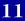 11